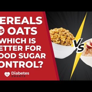 Cereal vs Oats Which is Better For Blood Sugar Control?
