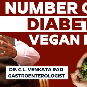 Number One Diabetes Vegan Diet |  Dr. C L Venkata Rao  -  Gastroenterology