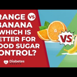 Oranges vs. Bananas: Which Is Better For Blood Sugar Control?