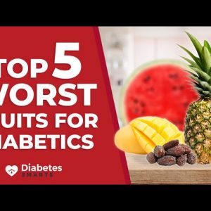 Top 5 Worst Fruits For Diabetics