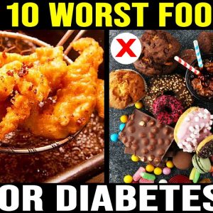 Top 10 Worst Foods for Diabetes - To Avoid Foods for Diabetes| Free Diabetes