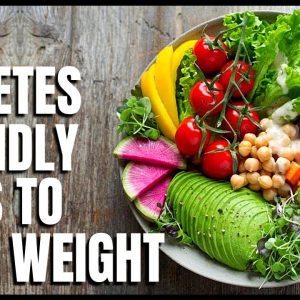 Best Diabetes Friendly Diets to Help You Lose Weight