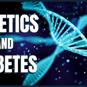 Genetics and Diabetes