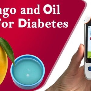Mango and Oil For Diabetes | Free Diabetes
