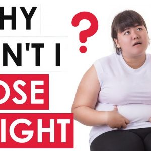 Why Am I Not Losing Weight - 5 Reasons You're Not Losing Weight (And How To Fix It!)