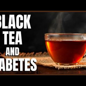 Black Tea and Diabetes