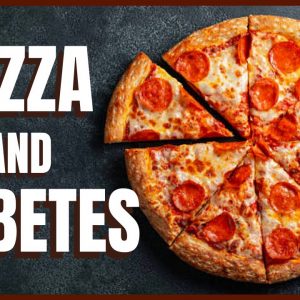 Pizza and Diabetes