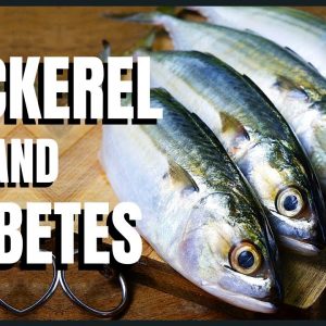Mackerel and Diabetes