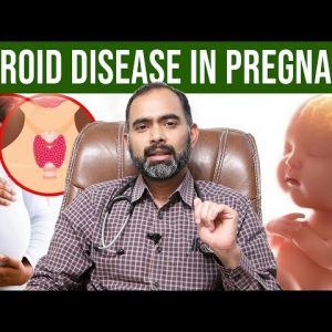 Thyroid Disease in Pregnancy - Dr. Kalyan Chakravarthy