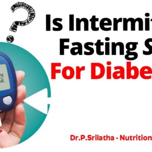Is Intermittent Fasting Safe for People With Diabetes.? | Dr. Srilatha - Nutritionist