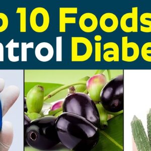 Top 10 Foods To Control Diabetes - What Is The Best Food To FIGHT DIABETES.?