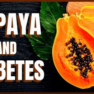 Papaya and Diabetes