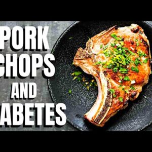 Pork Chops and Diabetes