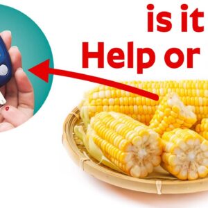 is It Help or Not For Diabetic People | How Sweet Corn Helps Diabetic People
