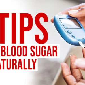 7 Tips To Easy Ways to Lower Blood Sugar Levels Naturally