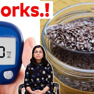 It Works! - Benefits of Taking Flax Seeds Once In Week | Dr. Deepa Agarwal - Free Diabetes
