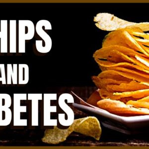 Chips and Diabetes