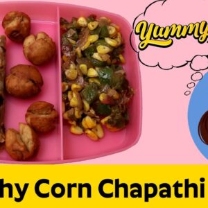 Healthy and Variety Dish into Lunch Box for Your Kids | Healthy Corn Chapthi Rolls |