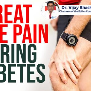 Treat Knee Pain During Diabetes | Diabetic Patients Suffering With Knee Pain | Dr. Vijay Baskar