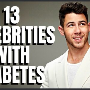 13 Celebrities with Diabetes - One is only 13