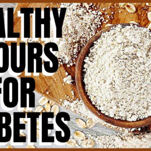 20 Healthy Flours for Diabetes in 2021 - Why use number 2?