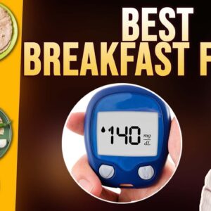 Best Breakfast Foods for People with Diabetes - Dr. CL Venkata Rao