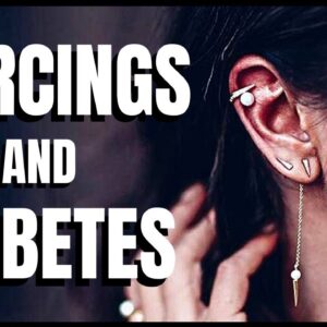 Piercings and Diabetes - Important Things You Should Know
