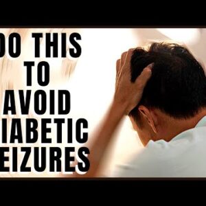 Do This to Avoid Diabetic Seizures