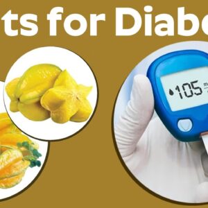 Fruits For Diabetes - How Star Fruit Helps To Control Diabetes | Dr. CL Venkata Rao
