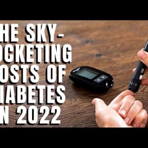 The Skyrocketing Costs of Diabetes in 2022