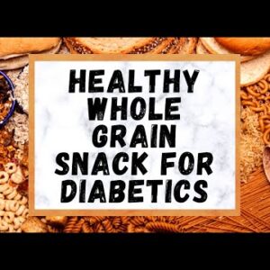 This Healthy Whole-Grain Snack Works Great For Diabetics