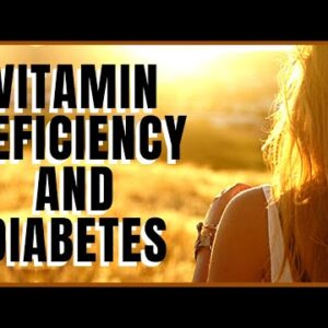 This Vitamin Deficiency Affects Your Diabetes