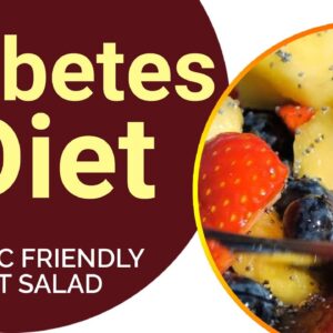 Diabetic Diet - Healthy And High Protine Diabetic Friendly Fruit Salad Recepe