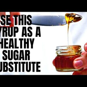 Use This Sweet Syrup As A Healthy Sugar Substitute