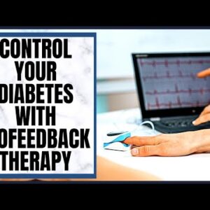 Control Your Diabetes With Biofeedback Therapy