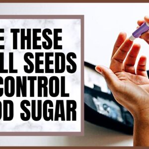 These Small Seeds Can Be Used To Control Blood Sugar Levels Effectively