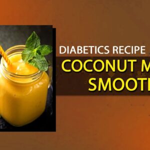 Mango And Coconut Oil Smoothie For Diabetics | Free Diabetes