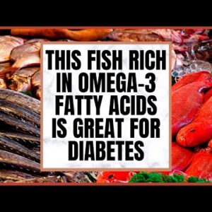 This Fish Rich In Omega 3 Fatty Acids Is Great For Diabetes