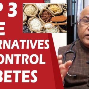 Top 3 Rice Alternatives for control diabetes | DR C L VenkatRao | FREE DIABETES