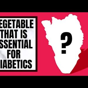 Is This Vegetable One Of The Essential Elements Of The Diabetes Diet?