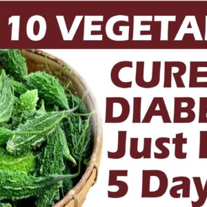 Top 10 Vegetables Control Diabetes Just In 5 Days |  Health Tips | DR C L Venkat Rao| FREE DIABETES