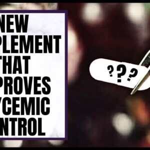 This New Supplement Improves Glycemic Control And Prevents Insulin Resistance