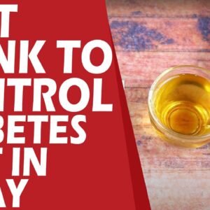 Best Drink To Control Diabetes Just in A Day | Best Diabetes Drinks |  Health Tips | Free diabetes