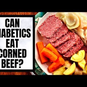 Can Diabetics Eat Corned Beef?
