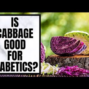 Is Cabbage a Good Vegetable for Diabetics?