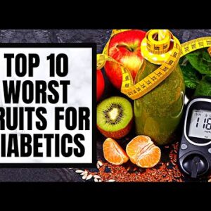 Top 10 Worst Fruits For Diabetics