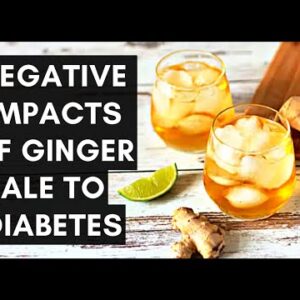 Negative Impacts Of Ginger Ale To A Diabetic’s Health