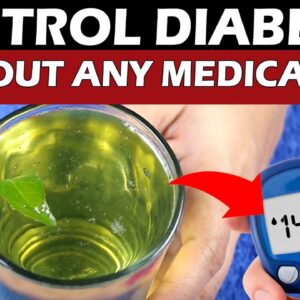 Control Diabetes Without Any Medications | Best Diabetic Drink | Best Control Tips | Free Diabetes