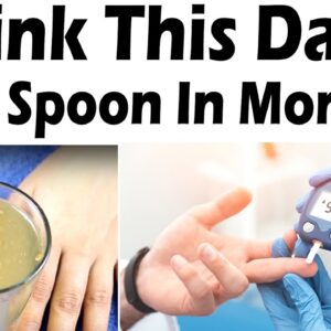 Drink This daily One Spoon In Morning | Best Control Foods | Diabetic Drink | Free Diabetes