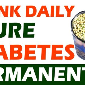 Drink Daily Control Diabetes permanently | Best Diabetic Drink | Health Tips | Free Diabetes